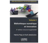 Bibliothèque Numérique Et Innovation - Volume 2
