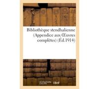 Bibliothèque stendhalienne (Appendice aux Oeuvres complètes) appendice aux oeuvres completes - Collectif - Hachette Bnf - broché - Livre