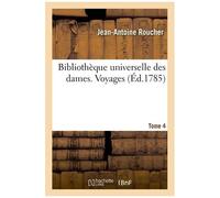 Bibliothèque Universelle Des Dames - Voyages - T4