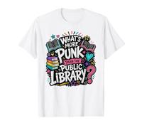 Bibliothèques drôles Qu'y a-t-il de Plus Punk Que la bibliothèque publique T-Shirt Graphique avec Valeur