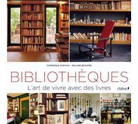 Bibliothèques: L'art de vivre avec des livres