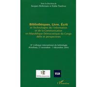 Bibliothèques, Livre, Ecrit et Technologies de l'Information et de la Communication En République Démocratique du Congo - Défis et perspectives - Eddie Tambwe Kitenge Bin Kitoko - L'harmattan - broché