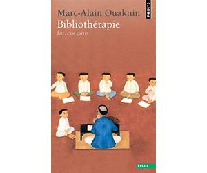 Bibliothérapie: Lire, c'est guérir