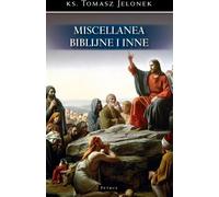 Biblique et autres miscellanées - Tomasz Jelonek (Literatur, Religion auf Polnisch)