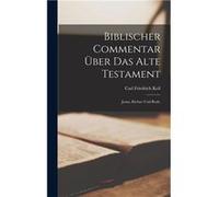 Biblischer Commentar ber das alte Testament Josua Richter und Ruth. - Carl Friedrich Keil - Creative Media Partners LLC - Livre en Anglais Carl Friedrich KeilCarl Friedrich Keil (Auteur)