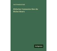 Biblischer Commentar über die Bücher Mose's