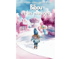 Bibou et les manèges: Une histoire du soir pédagogique et positive pour apprendre les cinq sens aux enfants de 1 à 5 ans, de leur petite enfance jusqu'à la grande section de maternelle