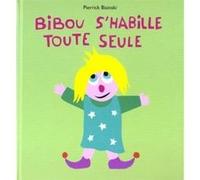 Bibou s habille toute seule Pierrick Bisinski (Auteur)