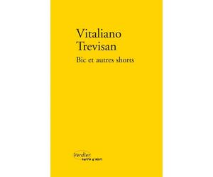 Bic et autres shorts - Vitaliano Trevisan - Verdier - broché - Roman