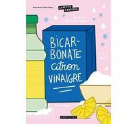 La petite fabrique - Bicarbonate, citron, vinaigre