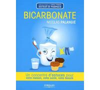 Bicarbonate: Un concentré d'astuces pour votre maison, votre santé, votre beauté