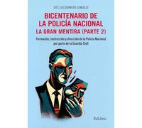 Bicentenario de la Policía Nacional. La gran mentira. Parte 2