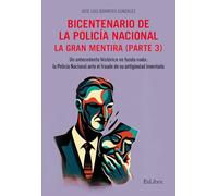 Bicentenario de la Policía Nacional. La gran mentira. Parte 3