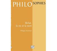 Bichat, la vie et la mort - Philippe Huneman - Puf - broché - Livre