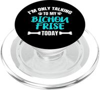 Bichon Frisés I'm Only Talking to My Bichon Frisé Today PopSockets PopGrip pour MagSafe