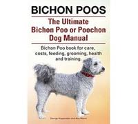 Bichon Poos. The Ultimate Bichon Poo or Poochon Dog Manual. Bichon Poo book for care, - [Version Originale] George Hoppendale, Asia Moore (Auteur)