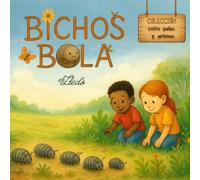 BICHOS BOLA: Pequeños secretos bajo tus pies.
