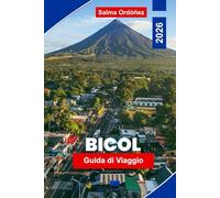 Bicol Guida di viaggio 2026: Scopri le vedute del vulcano Mayon, le spiagge costiere, la cucina locale, il salto tra le isole e consigli pratici per la tua avventura nelle Filippine