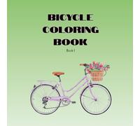 Bicycle Coloring Book, Book 1: Clear Your Mind with Coloring