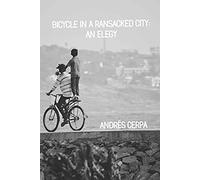 Bicycle In A Ransacked City: An Elegy