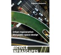 Bicycle infrascapes. Urban regeneration and public space design