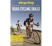 Bicycling Complete Book Of Road Cycling Skills (Paperback) Jason Sumner, (Auteur)