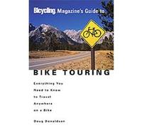Bicycling Magazine's Guide To Bike Touring DOUG DONALDSON (Auteur)