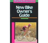 Bicycling Magazine's New Bike Owner's Guide, Bicycling Magazine