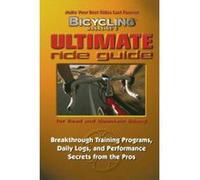 Bicycling Magazine's Ultimate Ride Guide for Road and Mountain Biking John Reeser (Auteur)