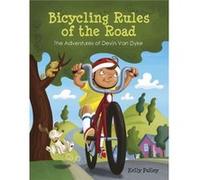 Bicycling Rules Of The Road Kelly Pulley, (Auteur)