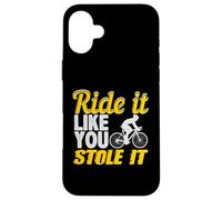 Bicyclist Humour Ride it Like You Stole It Cycling Bike Rider Coque pour iPhone 16 Plus