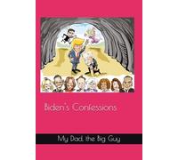 Biden's Confessions: My Dad, the Big Guy