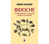 Bidoche L'industrie de la viande menace le monde - Fabrice Nicolino - Actes sud - Poche - Essai