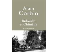 Bidouille et Chimène - Alain Corbin - Fayard - broché - Biographie
