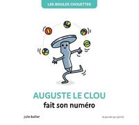BIDULES CHOUETTES - AUGUSTE LE CLOU FAIT SON NUMERO