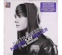 Justin Bieber - Say Never: The Remixes