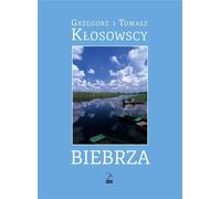 Biebrza - Grzegorz Kłosowski, Tomasz Kłosowski (Buch auf Polnisch)