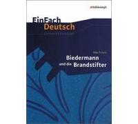 Biedermann Und Die Brandstifter. Einfach Deutsch Unterrichtsmodelle