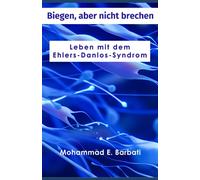 Biegen, aber nicht brechen: Leben mit dem Ehlers-Danlos-Syndrom
