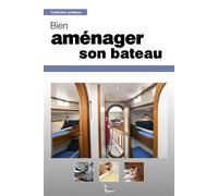 Bien aménager son bateau - Mike Westin - Vagnon Du Plaisancier Eds - relié - Guide