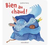 Justine Gury – Bien au chaud ! – Album jeunesse – Cartonné