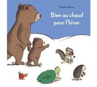 Bien au chaud pour l'hiver Tomoko Ohmura (Auteur), Corinne Atlan (Traduction)