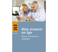 Bien avancer en âge - Marie-Françoise Salamin - Desclée De Brouwer - broché - Essai