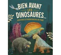 Bien avant les dinosaures... - Créatures extraordinaires du passé - Ben Lerwill - Kimane - relié - Document jeunesse