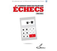 Bien calculer aux échecs - Valeri Beim - Olibris - broché - Guide