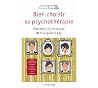 Bien choisir sa psychothérapie: Comment s’y retrouver dans la galaxie psy ?