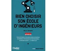 Bien choisir son école d'ingénieurs - Nouvelle édition