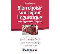 Bien choisir son séjour linguistique pour apprendre l'anglais Conseils pour les séjours jeunes, étudiants et adultes, les garanties... - Pierre Couturier - Studyrama Eds - broché - Guide