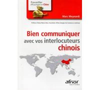 Bien communiquer avec vos interlocuteurs chinois - Marc Meynardi - Afnor - broché - Etude