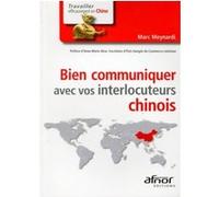 Bien communiquer avec vos interlocuteurs chinois Marc Meynardi (Auteur)